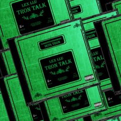 Lex LLu - Tron Talk