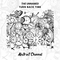 The Unnamed - Turn Back Time