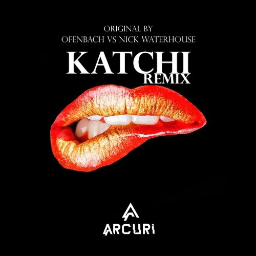 Arcuri - Katchi (Remix) [FREE DOWNLOAD]