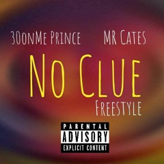 No Clue FreeStyle (Prod By Mr Cates)