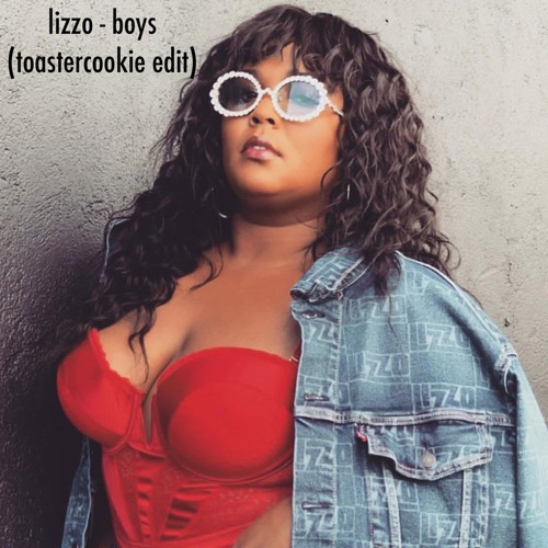 Stream Lizzo - Boys (Toastercookie Edit) by toastercookie | Listen online  for free on SoundCloud