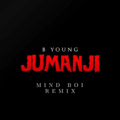 B Young - Jumanji (Mind Beats Remix)