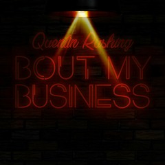 Bout My Business (Produced by Matthew Pettway)