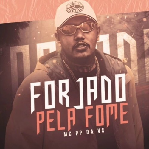 MC PP da VS - Forjado Pela Fome (DJ Guil Beats)