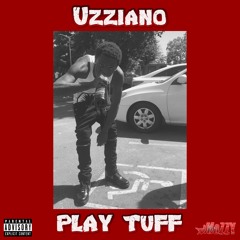 Uzziano - Play Tuff