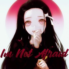 Nightcore - Im Not Afraid