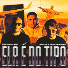 Ela É Do Tipo (RAPHA & Luckas Remix)
