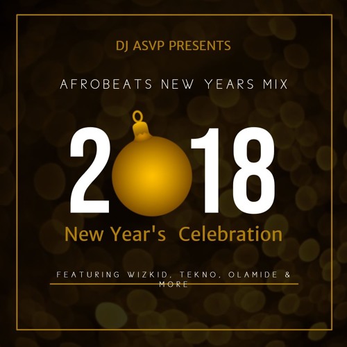 Afrobeats New Years Mix 2018 | Featuring Olamide, Wizkid, Small Doctor, Davido & More