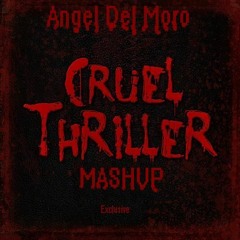 Angel Del Moro - Cruel Thriller - Exclusive Mashup