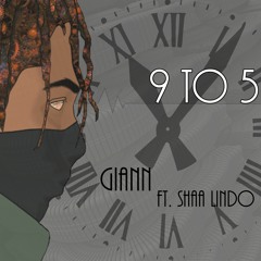 9 to 5 - Giann (ft. Shaa Lindo)