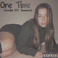One Time (FT Jmoony)