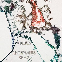 WOLVES ANONYMOUS REMIX