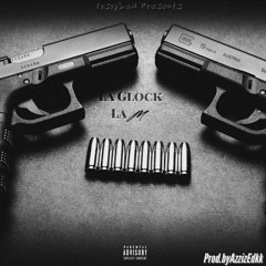 La M - La Glock (Prod.By AzzizEdkk)