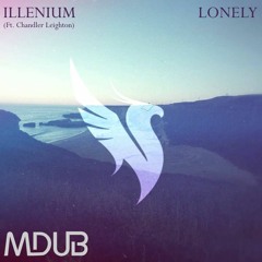 ILLENIUM - Lonely (MDUB Bootleg)