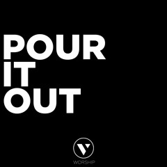 Pour It Out