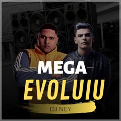 MEGA FUNK - EVOLUIU FEAT. COWBOYS DO MANDELÃO & VINTAGE CULTURE (DJ NEY)