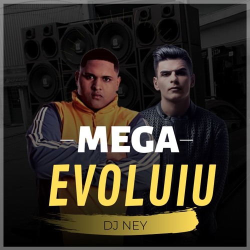 MEGA FUNK - EVOLUIU FEAT. COWBOYS DO MANDELÃO & VINTAGE CULTURE (DJ NEY)