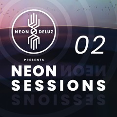 Neon Sessions #02 by Neon Deluz