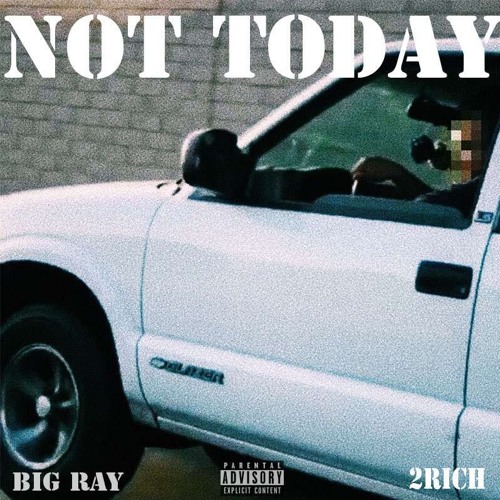 Not Today Ft. 2 Rich (Prod. DamnPocket)