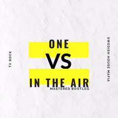 In The Air x One (MASTERED BOOTLEG) FREE D/L