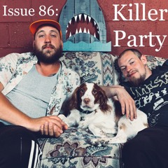 Issue 86: Killer Party 🎈