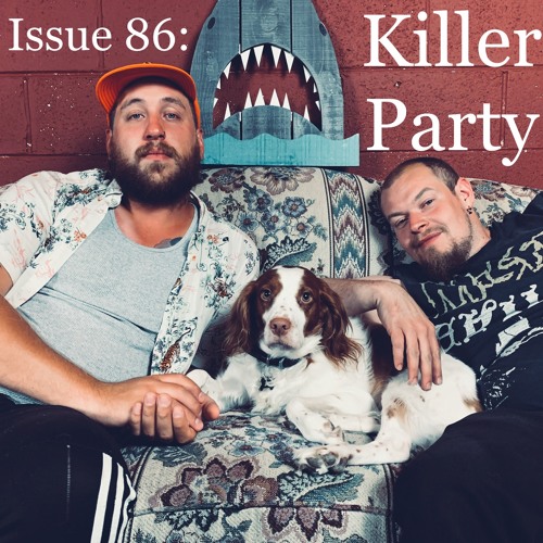 Issue 86: Killer Party 🎈