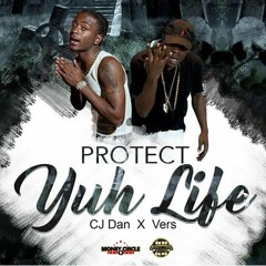 Cj Dan & Vers - Protect Yuh Life (Nah 2 Face)