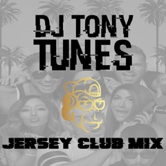DJ Tony Tunes-  Jersey Club Mix