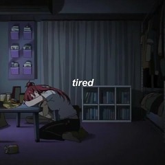 tired [2018]