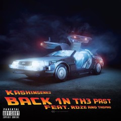 BACK 1N TH3 PAST Feat. Roze & Thoma$(Prod. By DarkboyBeatz)