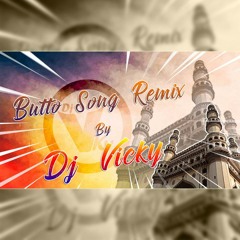 Butto Song Remix By Dj Vicky