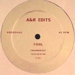 A&R Edits - Fool (Fingerman Re - Edit)