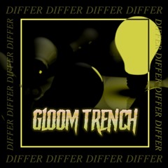 Gloom Trench - Differ [FREE DOWNLOAD]