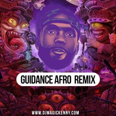 GUIDANCE (AFRO REMIX) - DJMAGICKENNY FT CHRISBROWN , DRAKE