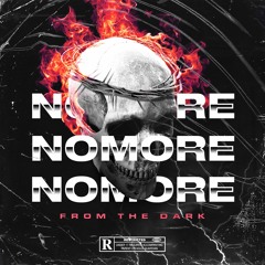NOMORE - FROM THE DARK [OUT NOW/FREE DL]