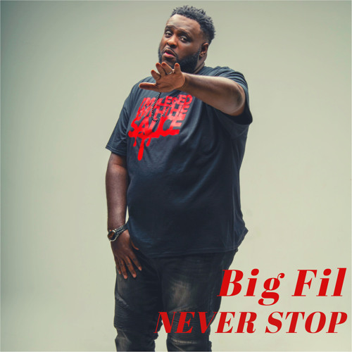 BIG FIL - NEVER STOP