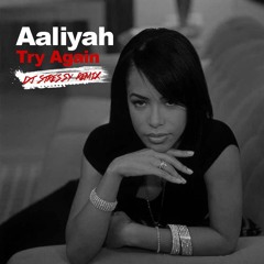 Aaliyah - Try Again (DJ Stressy Remix) | Free download