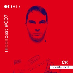 Mooncast #007 - CK