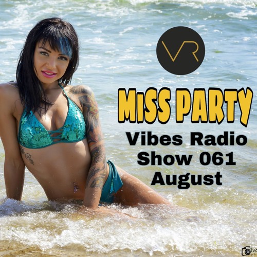 MiSS PARTY - Vibes Radio Show 061 August