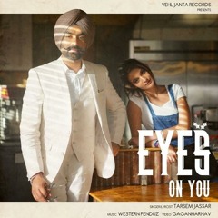 Eyes On You (Official song) Tarsem Jassar