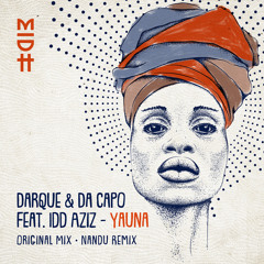 PREMIERE : Darque & Da Capo Feat. Idd Aziz - Yauna (Nandu Remix)[Madorasindahouse]
