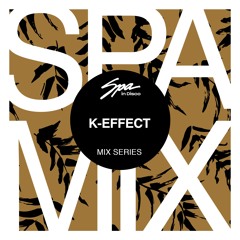 Spa In Disco - Artist 003 - K-EFFECT - Mix series