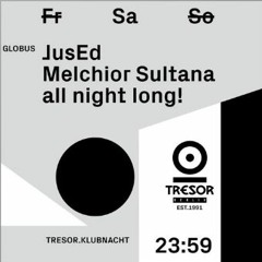 Melchior Sultana Live at Tresor/Globus, Berlin Underground Quality Night 09.02.19