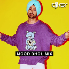 DJ KSR - Mood DHOL MIX ft. Diljit Dosanjh