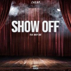 Show Off (feat. WATF Que)