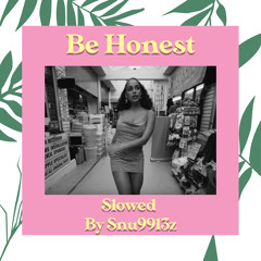 Be Honest ( Slowed By Snu99l3z)- Jorja Smith