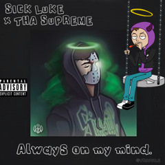 Sick Luke, Tha Supreme - Always on my mind