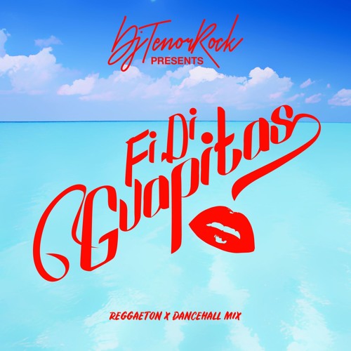 Fi Di Guapitas - Reggaeton X Dancehall Mix August 2019