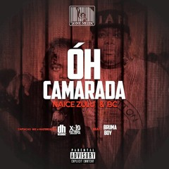 Óh Camarada - Naice Zulo & Bc