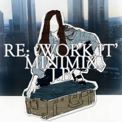 RE: 'WORK IT' MINIMIX